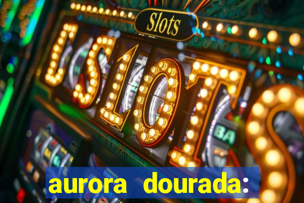 aurora dourada: retorno pdf