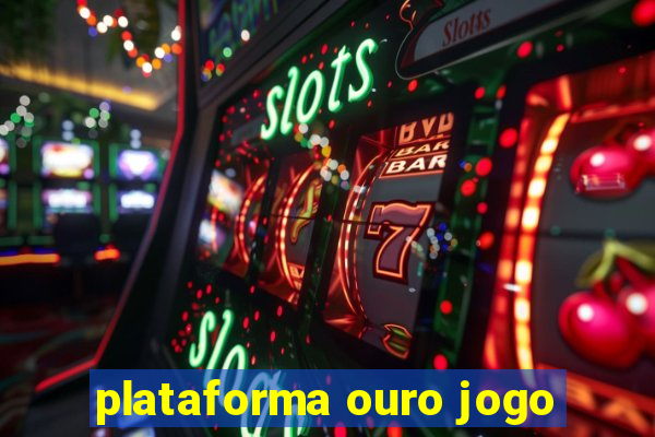 plataforma ouro jogo