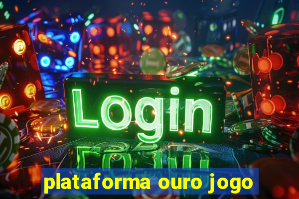 plataforma ouro jogo