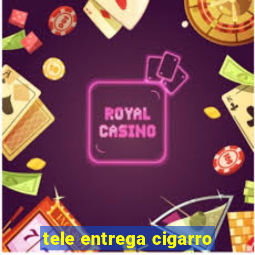 tele entrega cigarro