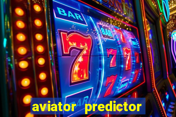 aviator predictor v4.0 apk download