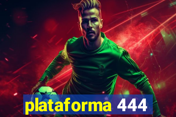 plataforma 444