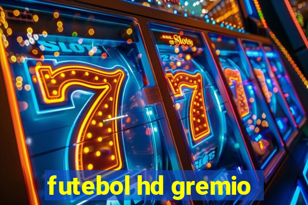 futebol hd gremio