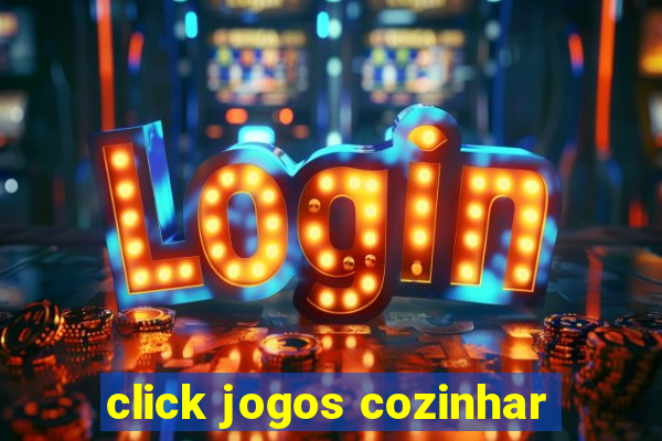 click jogos cozinhar