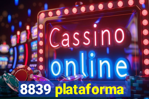 8839 plataforma