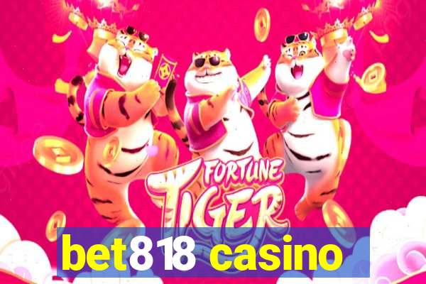 bet818 casino