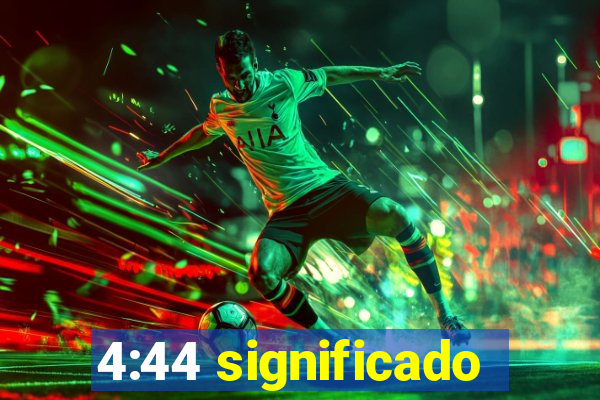 4:44 significado