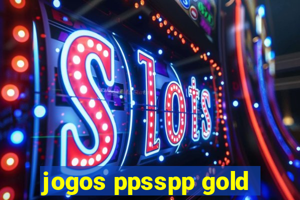 jogos ppsspp gold