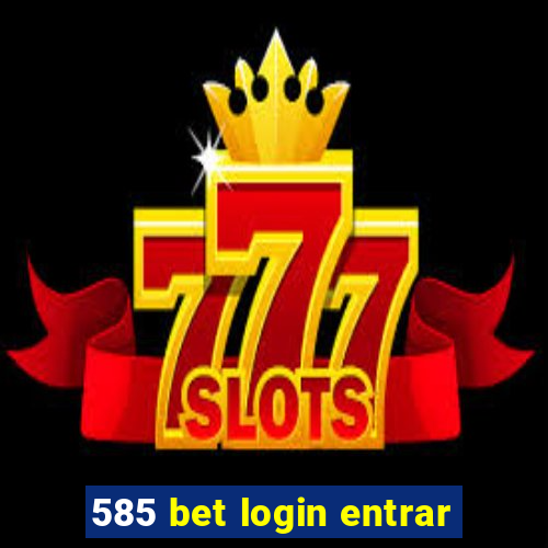 585 bet login entrar