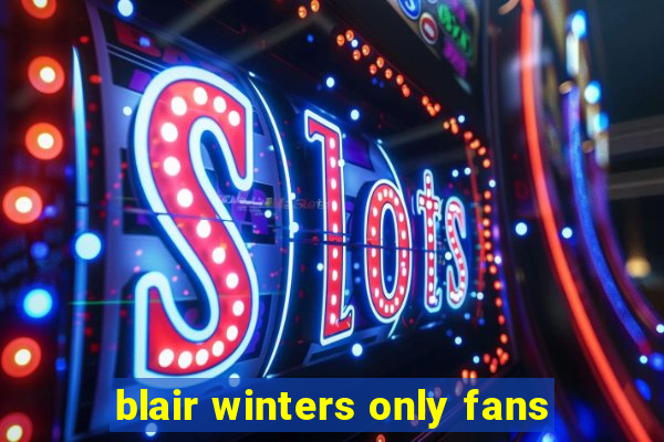 blair winters only fans