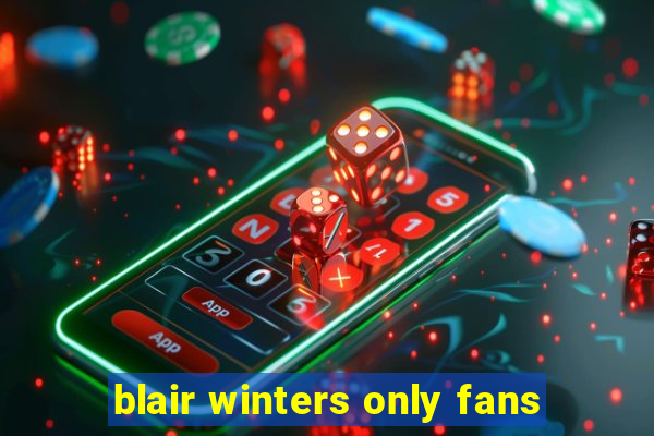 blair winters only fans