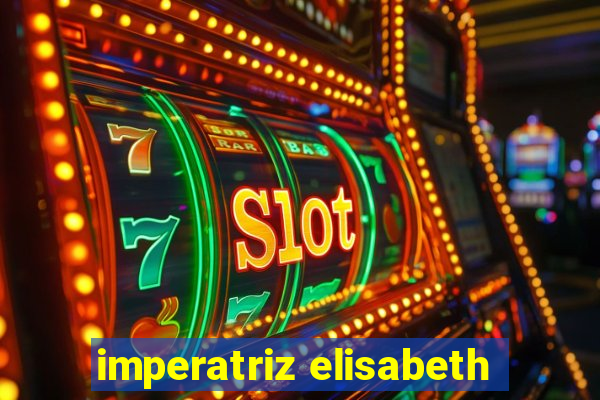 imperatriz elisabeth