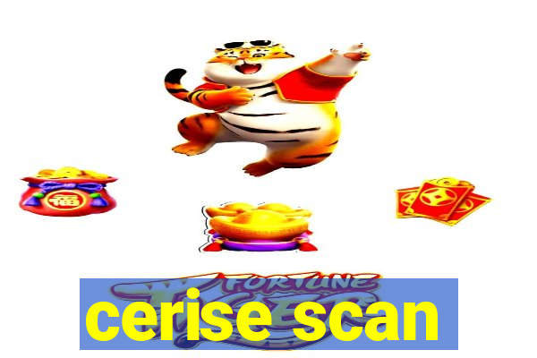 cerise scan