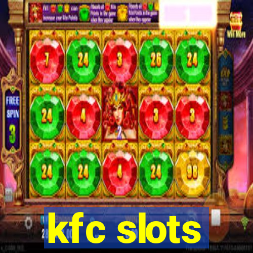 kfc slots