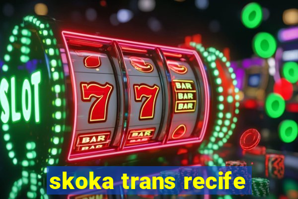 skoka trans recife