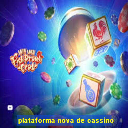 plataforma nova de cassino