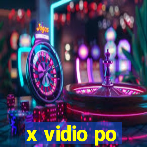 x vidio po