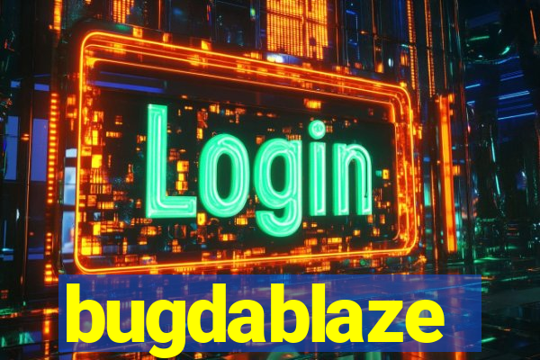 bugdablaze