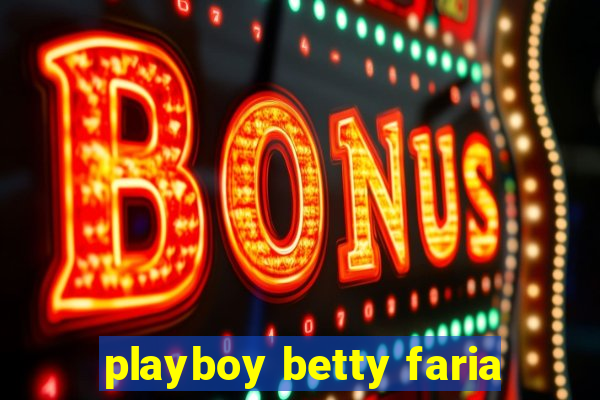 playboy betty faria