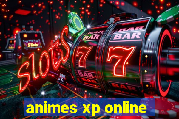 animes xp online