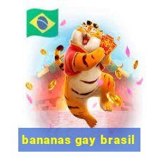 bananas gay brasil