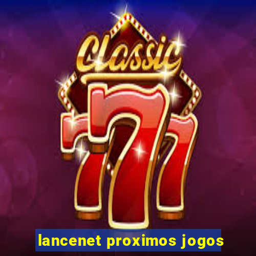 lancenet proximos jogos