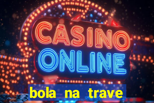 bola na trave betano como funciona