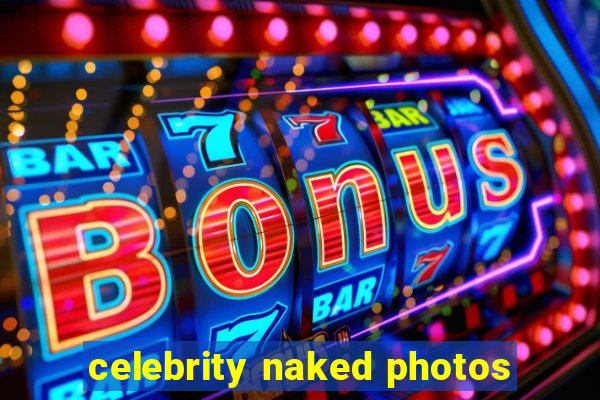 celebrity naked photos