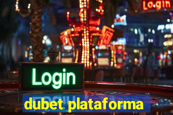 dubet plataforma