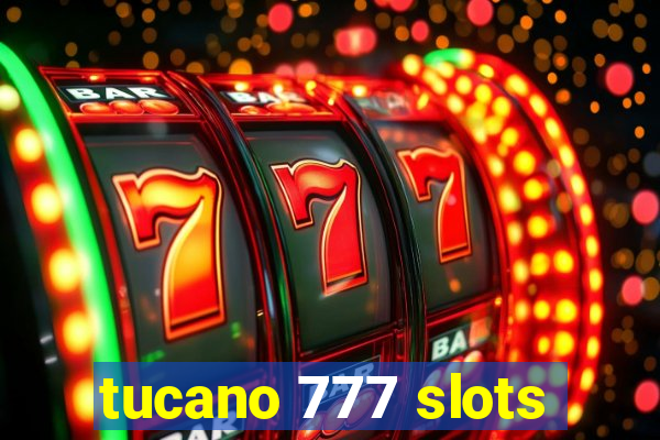 tucano 777 slots