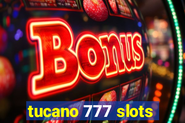 tucano 777 slots