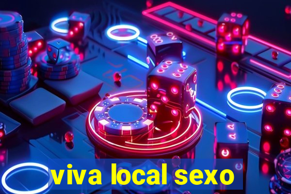 viva local sexo