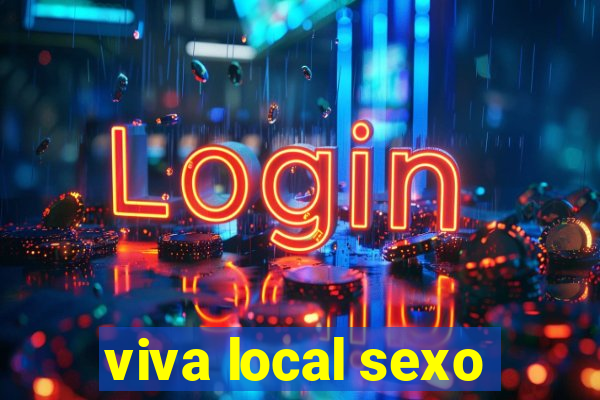 viva local sexo