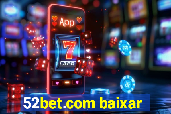 52bet.com baixar