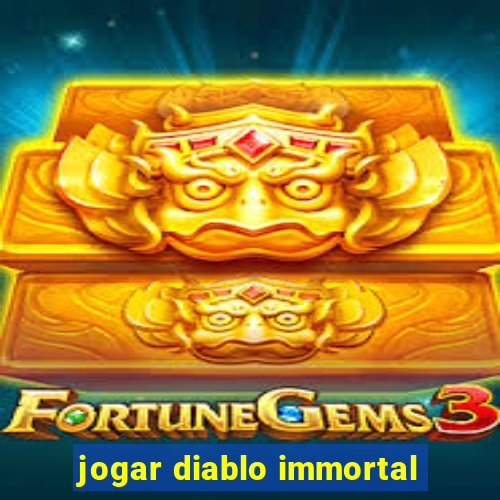 jogar diablo immortal