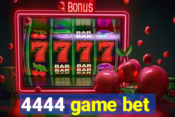 4444 game bet