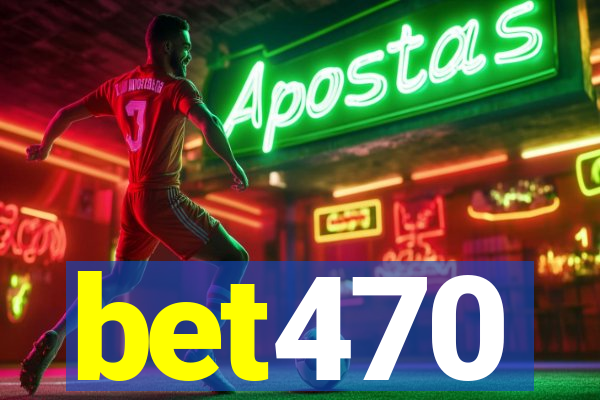 bet470