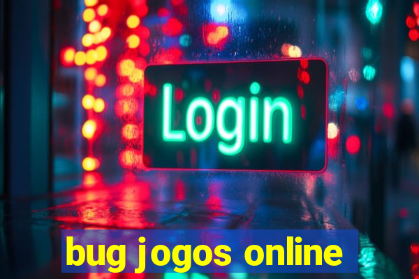 bug jogos online