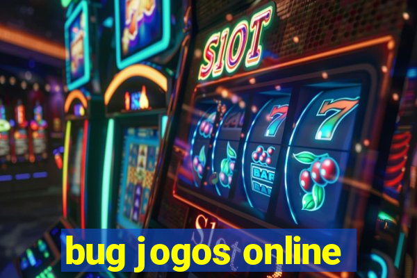 bug jogos online