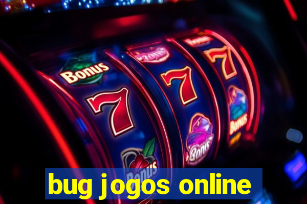 bug jogos online