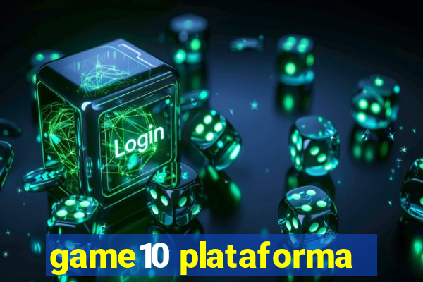 game10 plataforma