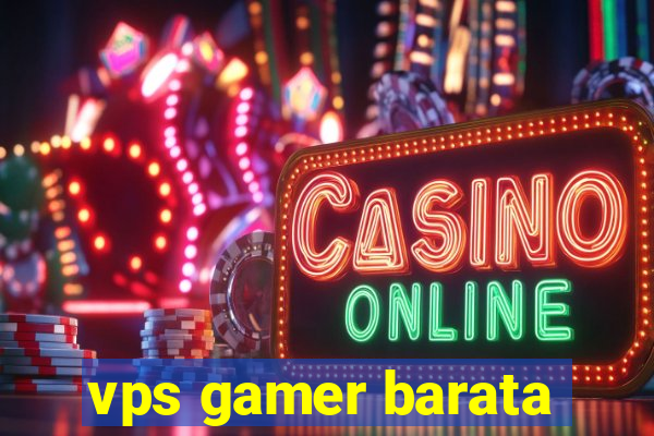 vps gamer barata