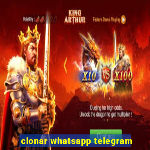 clonar whatsapp telegram