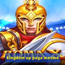 kingdom up paga mesmo