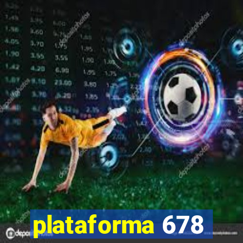 plataforma 678