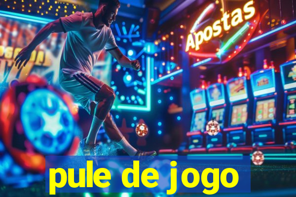 pule de jogo