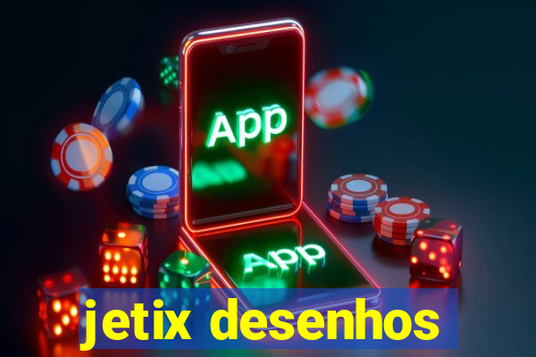 jetix desenhos