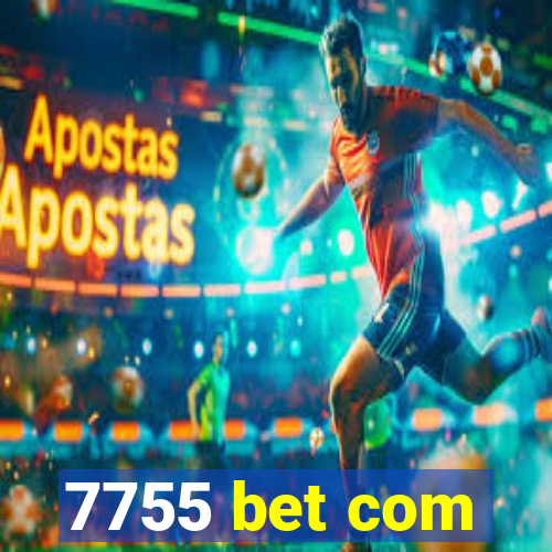 7755 bet com