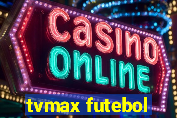 tvmax futebol