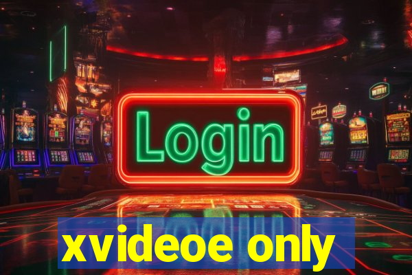 xvideoe only